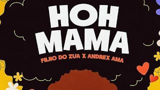 Filho Do Zua feat. Andrex Ama Hoh Mama