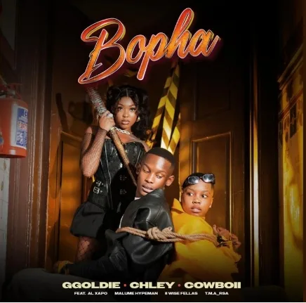 Ggoldie Chley CowBoii – Bopha feat. Al Xapo Malume Hypeman II Wise Fellas T.M.A Rsa