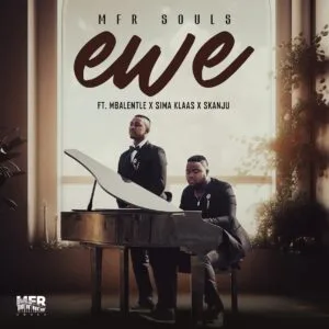 MFR Souls – Ewe feat. Mbalentle Sima Klaas Skanju