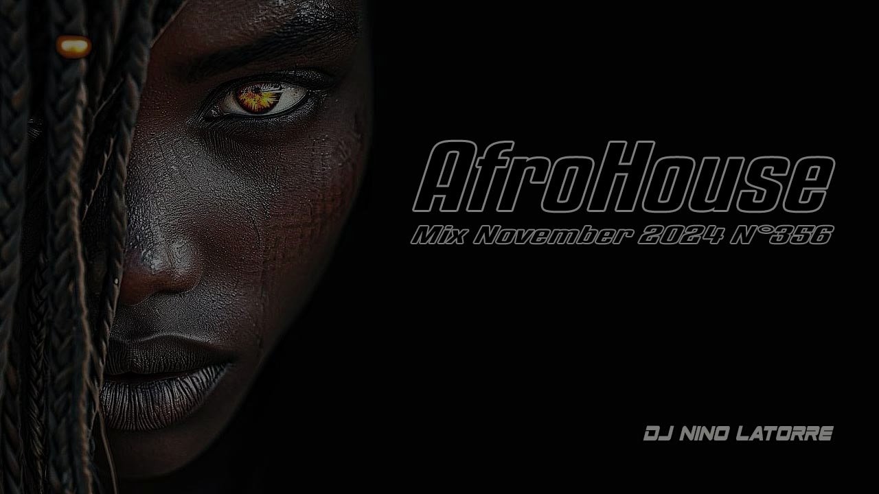 Nino Latorre - Afro House Mix November 2024 N°356