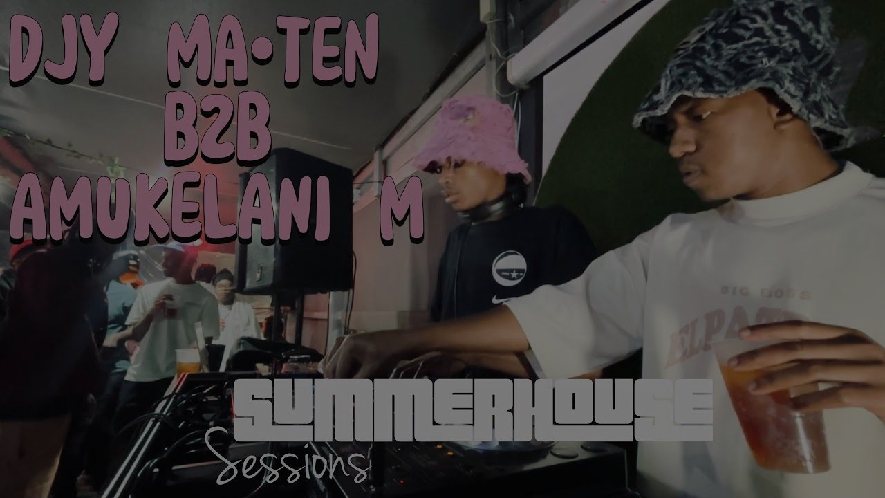 Djy Ma’ten B2B Amukelani M - Summerhouse Sessions | Live Mix From Carwash on 32nd