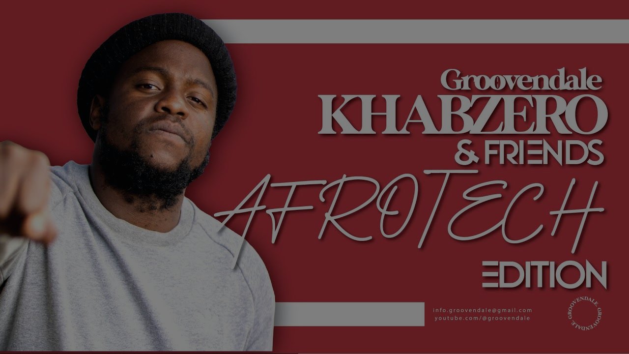 groovendale khabzero friends live session afrotech