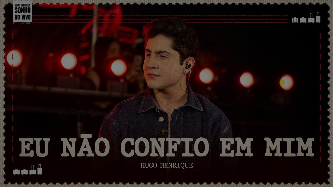 Hugo Henrique - Eu Não Confio Em Mim (Ao Vivo)