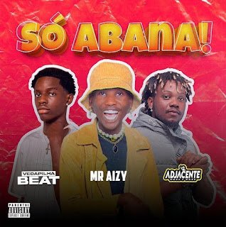 Mr Aizy feat. Vedapilha Dj Adjacente Work e Work So Abana
