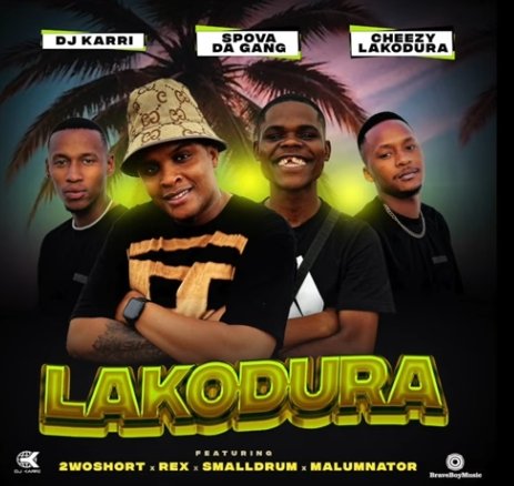 DJ Karri Spova Da Gang Cheezy Lakodura – Lakodura feat. 2woshort Rex SmallDrum Malumnator