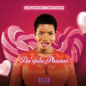 Lady Sphesh & Sibah Musiq – As’qale Phansi