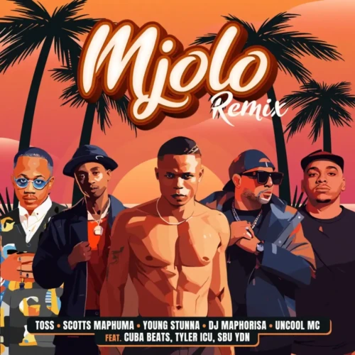 TOSS, Scotts Maphuma & Young Stunna – Mjolo (Part 2) feat. DJ Maphorisa, Uncool MC, Cuba Beats & Tyler ICU