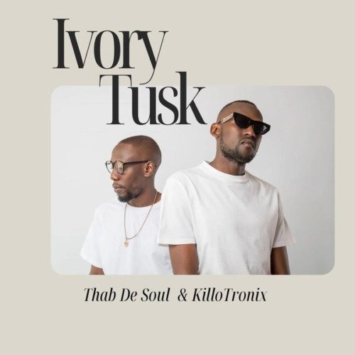 Thab De Soul & KilloTronix – Ivory Tusk