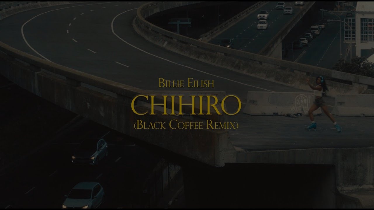 Bill!e Eil!sh - CHIHIRO (Black Coffee Remix)