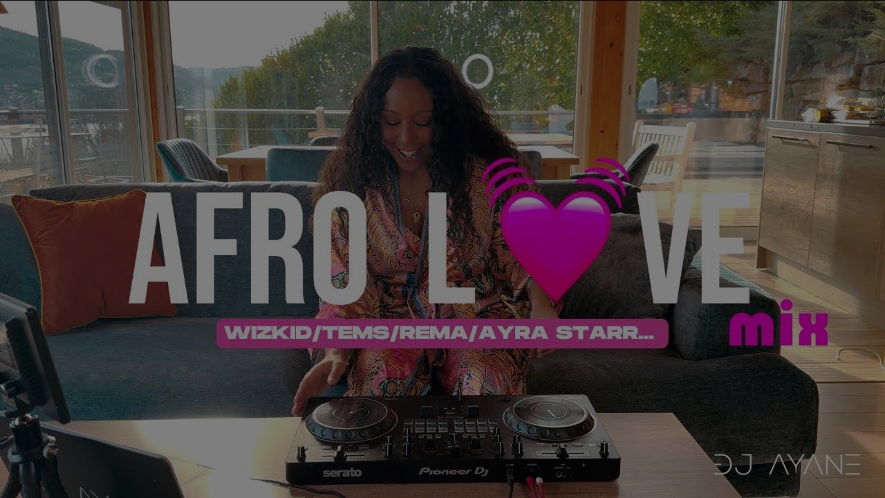 DJ Ayane - AFRO LOVE MIX - WIZKID / TEMS / REMA/ AYRA STARR / DAVIDO