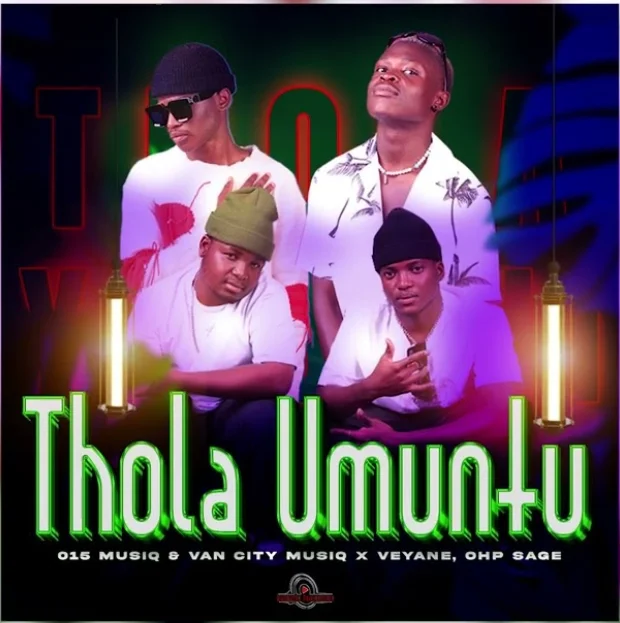 015 MusiQ & Van City MusiQ, OHP Sage & Veyane – Thola Umuntu