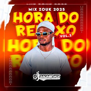 DJ Bruno Mix Hora Do Relaxo Vol. 2 (Mix Zouk)