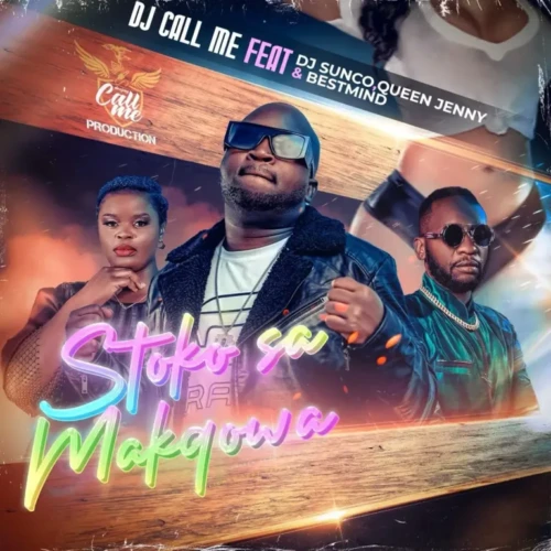 DJ Call Me – Stocko Sa Makgowa (feat. DJ Sunco, Queen Jenny & BestMind)