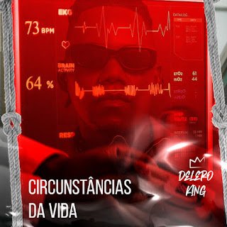 Delero King Circunstâncias Da Vida