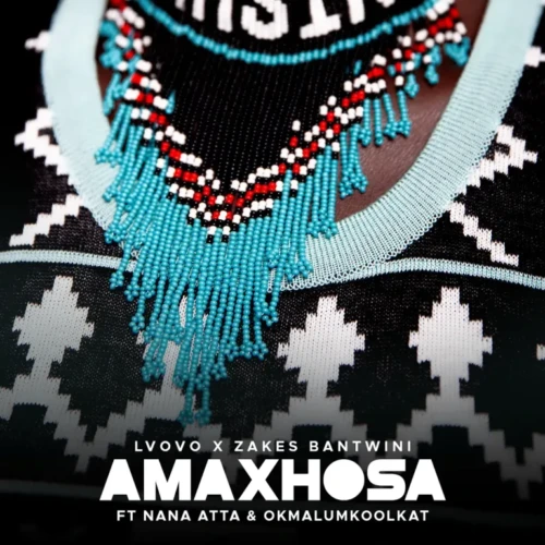 L’vovo Derrango & Zakes Bantwini – Amaxhosa (feat. Nana Atta & Okmalumkoolkat)