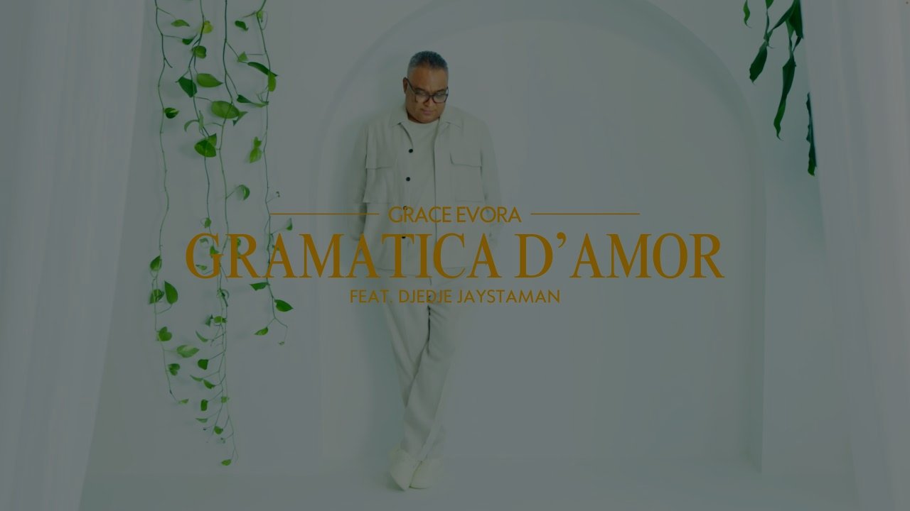 GRACE EVORA - GRAMATICA D'AMOR (feat. Djedje Jaystaman)