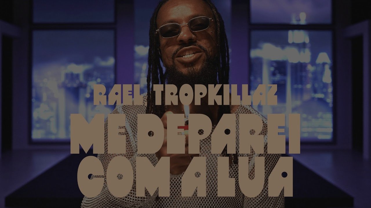 Rael & Tropkillaz - Me deparei com a lua