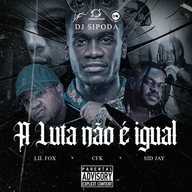 Dj Sipoda, Sidjay, Lil Fox & CFKAPPA – A Luta Não é Igual