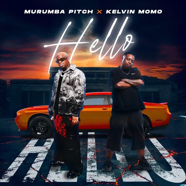 Murumba Pitch & Kelvin Momo – Hello