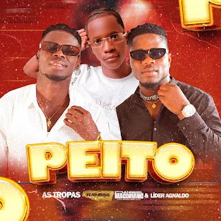 As Tropas Peito (feat. Daniel Macoriano EspalhaoBeat & Líder Aguinaldo)