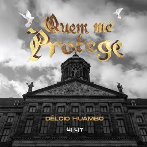 Délcio Huambo – Quem Me Protege