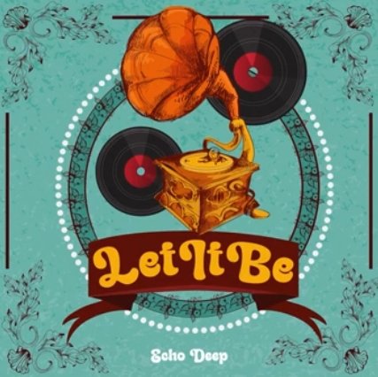 Echo Deep – Let It Be