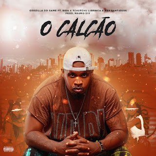 Godzilla Do Game O Calção (feat. Biba, Tchutchu LiBrinca & Ary Santiegos)
