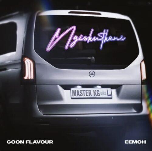 Goon Flavour, Master KG & Eemoh – Ngishutheni