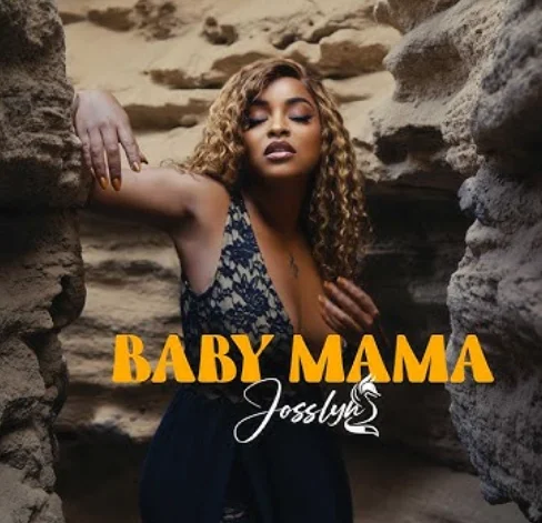 Josslyn – Baby Mama