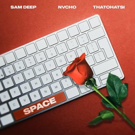 Sam Deep, Nvcho & Thatohatsi – Space
