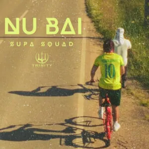 Supa Squad – Nu Bai