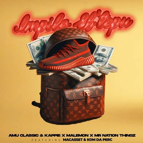 Amu Classic, Kappie, Malemon & Mr Nation Thingz – Impilo Eb’tepu feat. Macasset & Kom da Perc