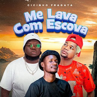 Cicinho Fragata Me Lava Com Escova (Remix)