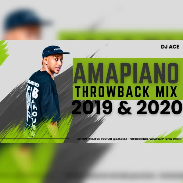 DJ Ace – 2019 & 2020 Throwback Amapiano Mix