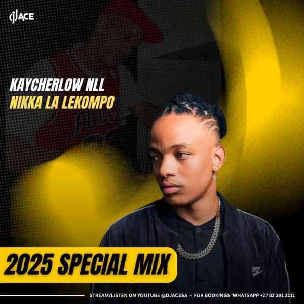 DJ Ace – Kaycherlow NLL, Nikka la lekompo (2025 Special Mix)
