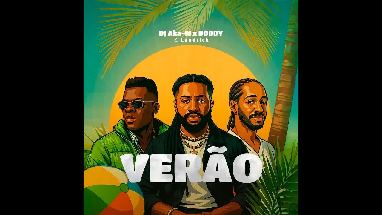 Dj Aka M VERÃO (feat. DODDY & Landrick)