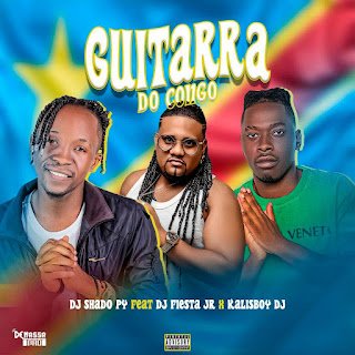 Dj Shado Py Guitarra Do Congo (feat. Dj Fiesta Jr & Dj Kalisboy)