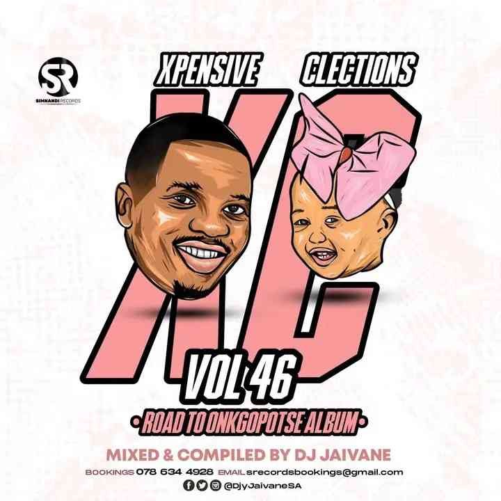 Djy Jaivane – Xpensive Clections Vol. 46 (Road To Onkgopotse Album)
