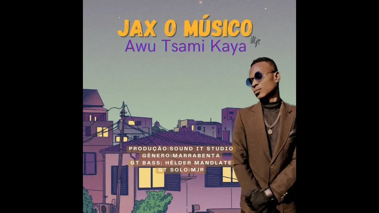 Jax o Músico Awu Tsami Kaya