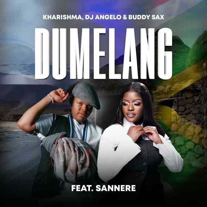 Kharishma, DJ Angelo & Buddy sax – Dumelang (feat. Sannere)
