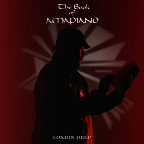 Loxion Deep – The Book Of Amapiano Album