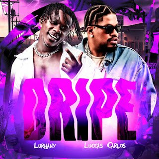 Lurhany feat. Luccas Carlos Dripé