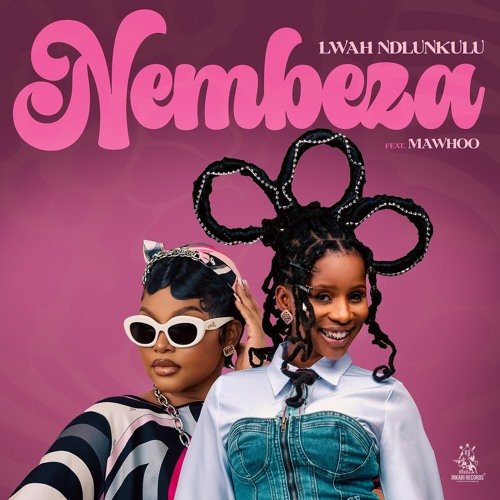 Lwah Ndlunkulu – Nembeza feat. Mawhoo