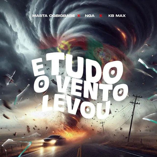 Masta OGBIGBABE – E Tudo O Vento Levou (feat. NGA & KB MAX)