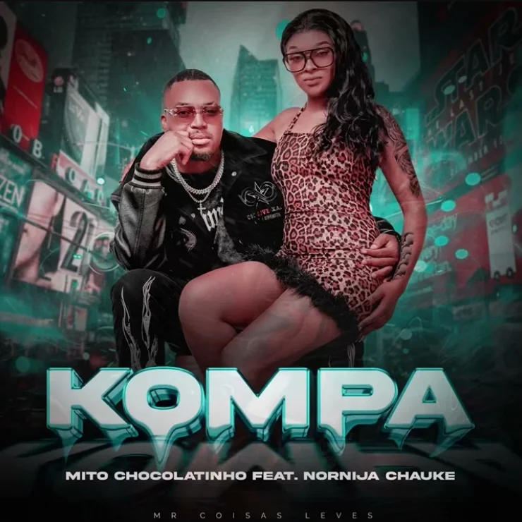 Mito Chocolatinho – Kompa (feat. Nornija Chauke)
