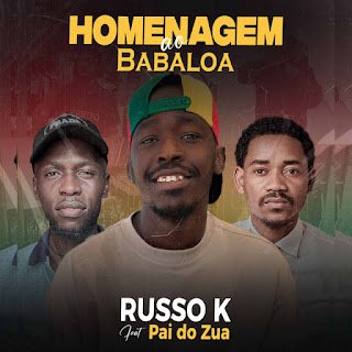 Russo K feat. Pai Do Zua Homenagem Ao Babaloa