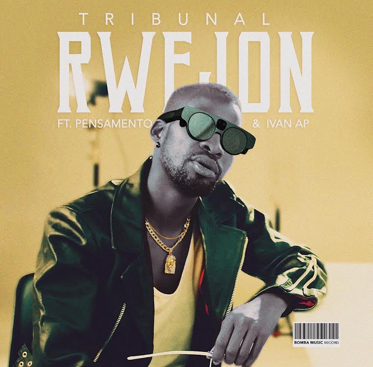 Rwejon Tribunal (feat. Pensamento & Ivan AP)