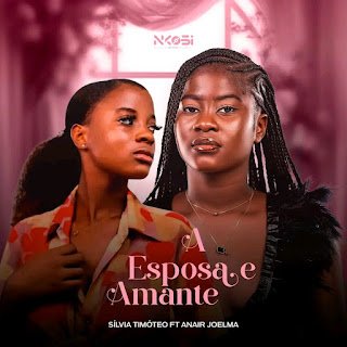 Silvia Timóteo Esposa & Amante (feat. Anair Joelma)