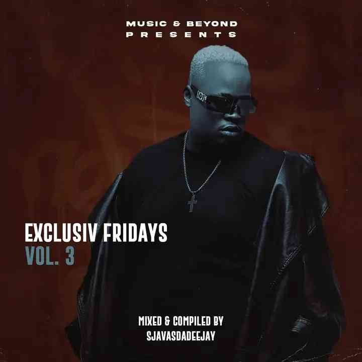 Sjavas Da Deejay – Exclusive Fridays Vol.3 Mix
