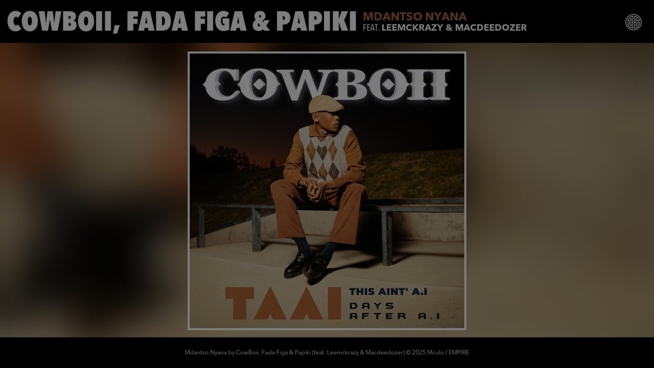 CowBoii, Fada Figa & Papiki - Mdantso Nyana (feat. Leemckrazy & Macdeedozer)